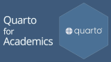 Quarto for Academics