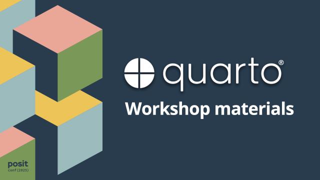Quarto workshop materials @ posit::conf(2025)