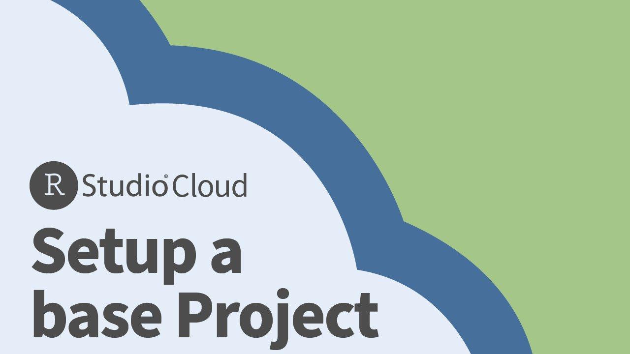 RStudio Cloud | Setting Up a Base Project | Instructor View