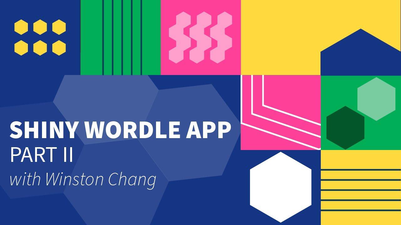 Winston Chang || Part II: Handling Duplicate Letters in a Shiny Wordle App || RStudio