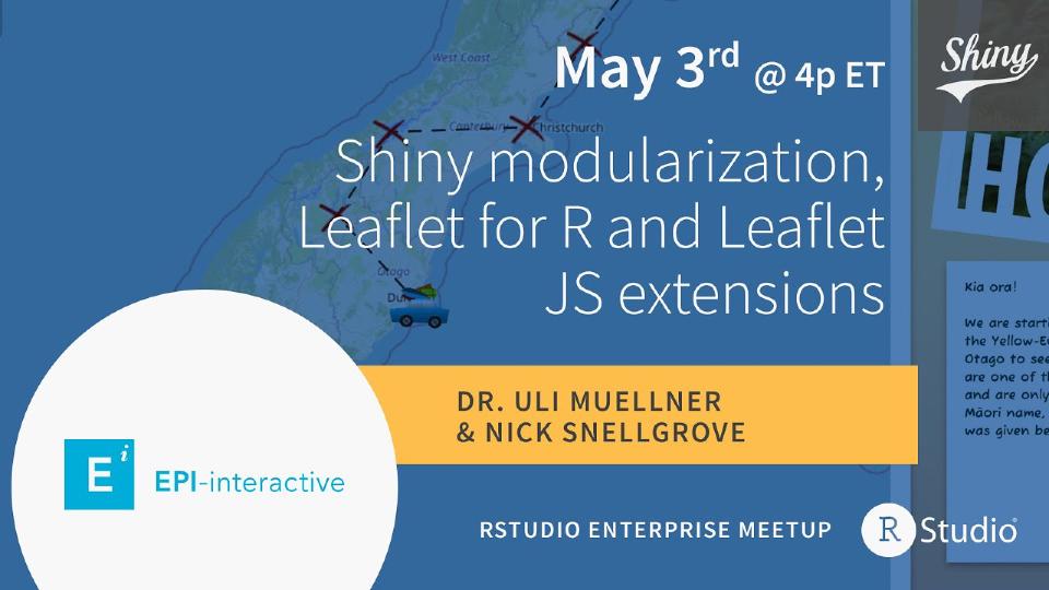 Dr. Uli Muellner & Nick Snellgrove | Shiny modularization, Leaflet for R and Leaflet JS extensions