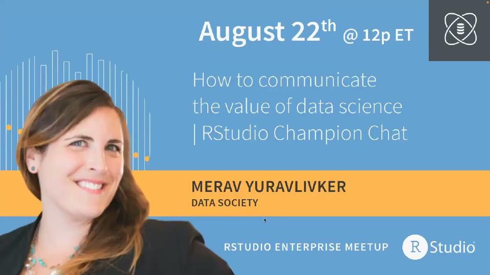 Communicating the value of data science | Led by Merav Yuravlivker