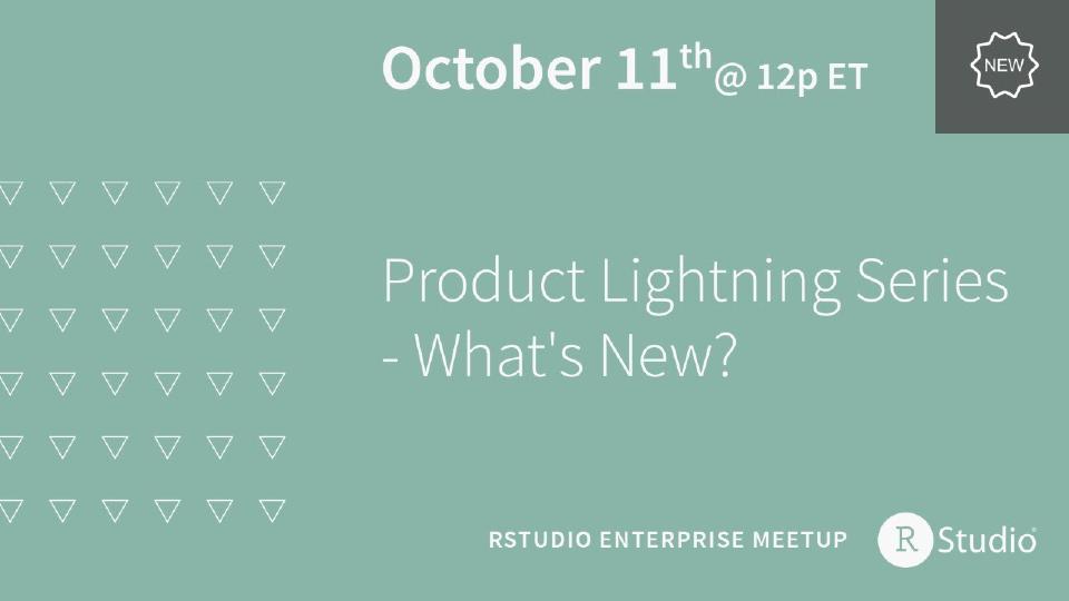 RStudio Pro Product Lightning Series Meetup ⚡️
