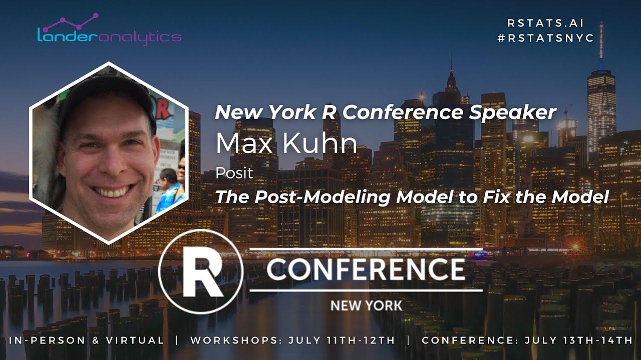 Max Kuhn - The Post-Modeling Model to Fix the Model