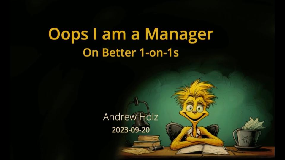 Oops I'm a Manager - On More Effective 1-on-1 Meetings - posit::conf(2023)