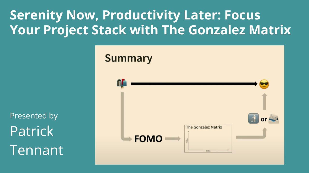 Serenity Now, Productivity Later: Focus Your Project Stack with The Gonzalez Matrix - posit::conf