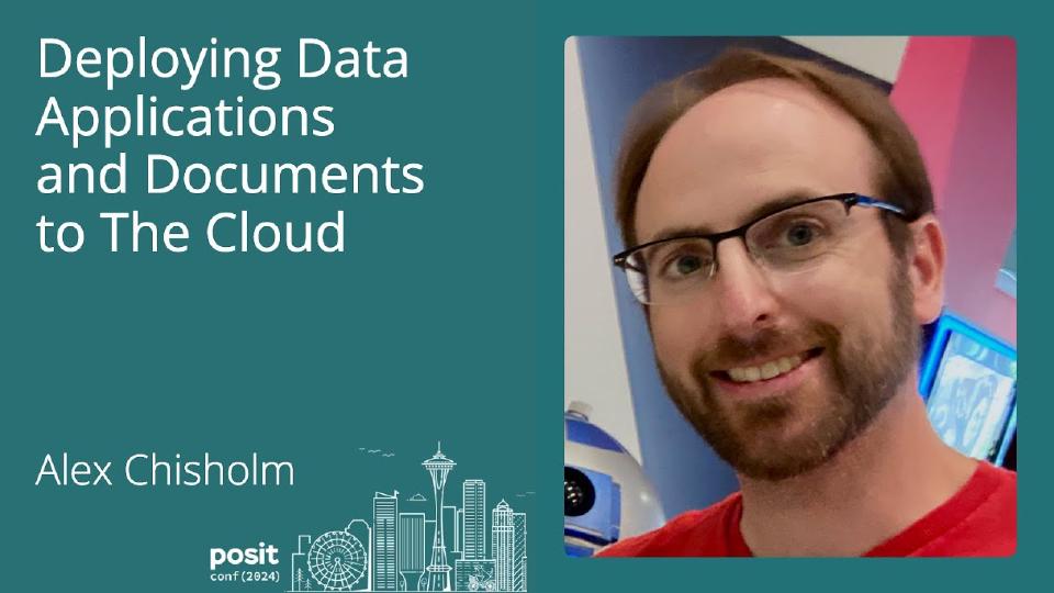 Alex Chisholm - Deploying data applications and documents to the cloud
