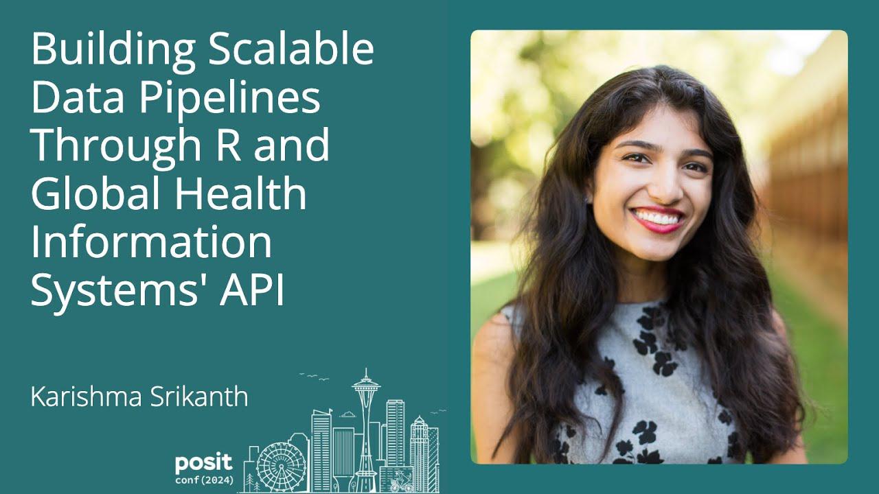 Building scalable data pipelines through R and global health information systems' API - posit conf