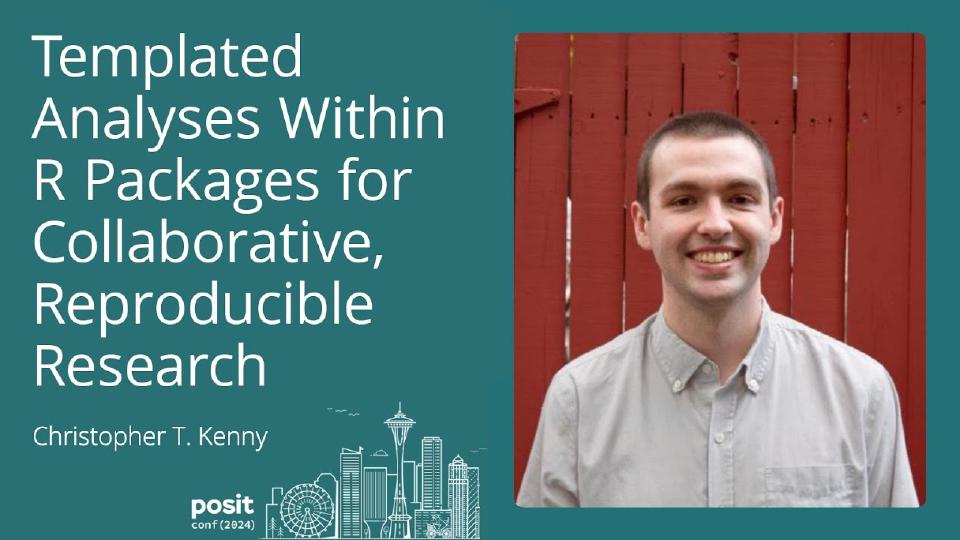Christopher T. Kenny - Templated Analyses within R Packages for Collaborative, Reproducible Research
