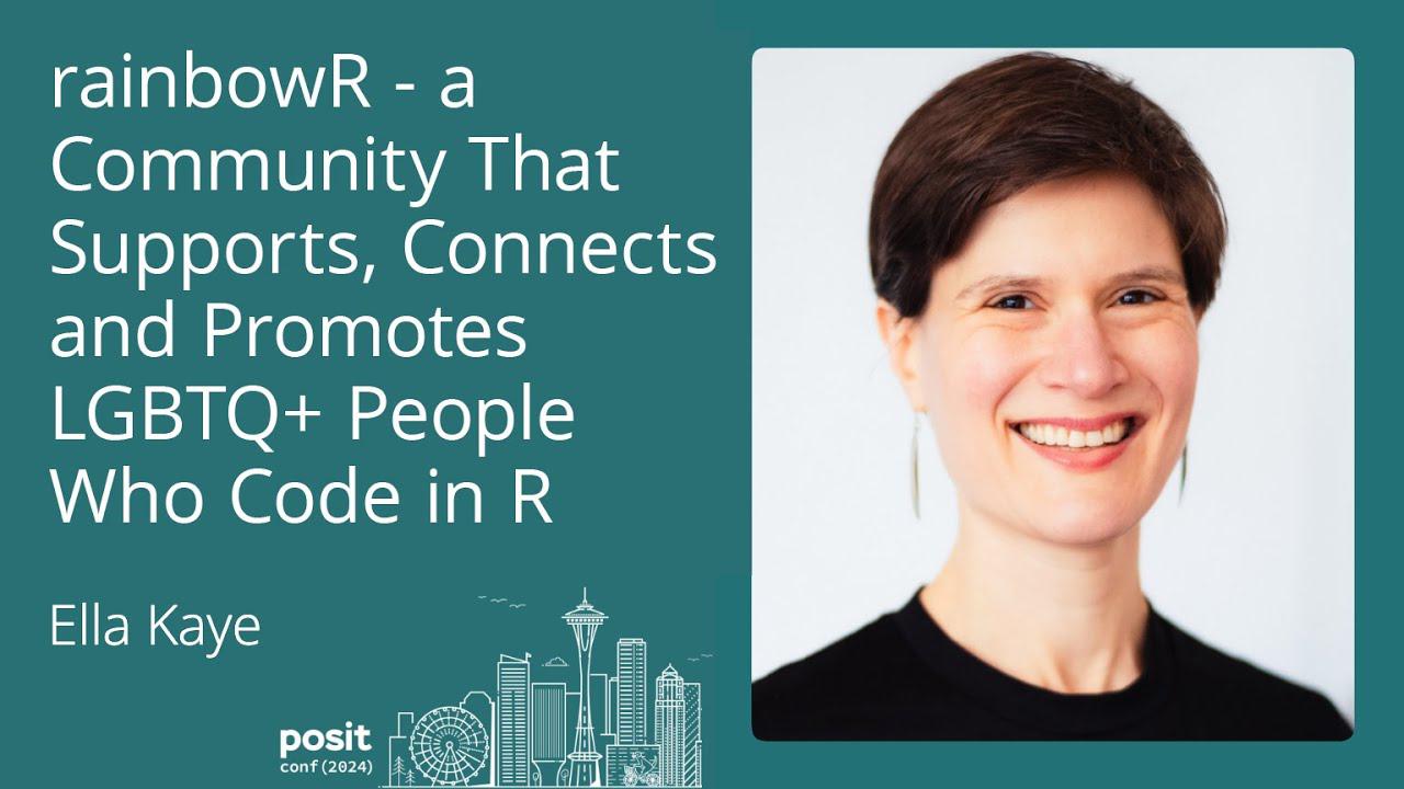 Ella Kaye - rainbowR - a community that supports, connects and promotes LGBTQ+ people who code in R