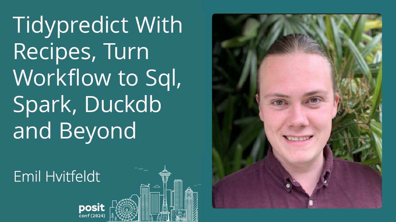 Emil Hvitfeldt - Tidypredict with recipes, turn workflow to SQL, spark, duckdb and beyond