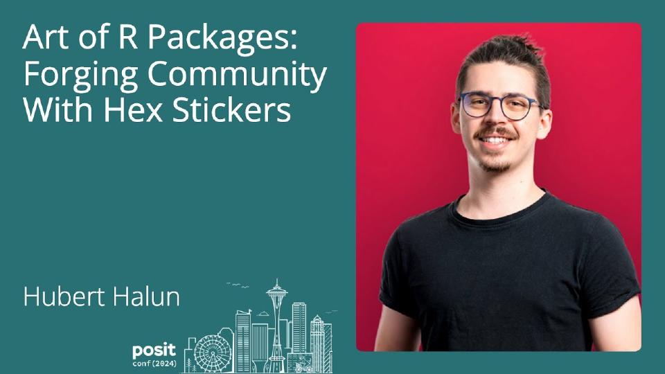 Hubert Halun - Art of R Packages: Forging Community with Hex Stickers