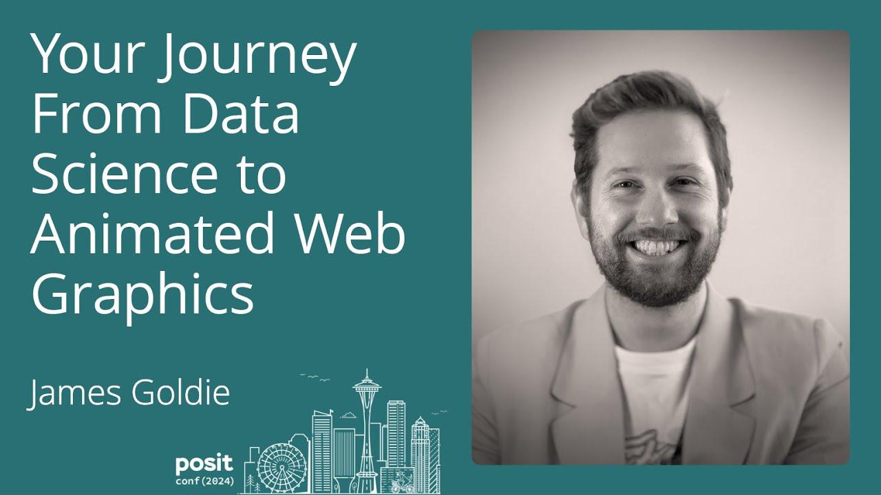 James Goldie - Your journey from data science to animated web graphics