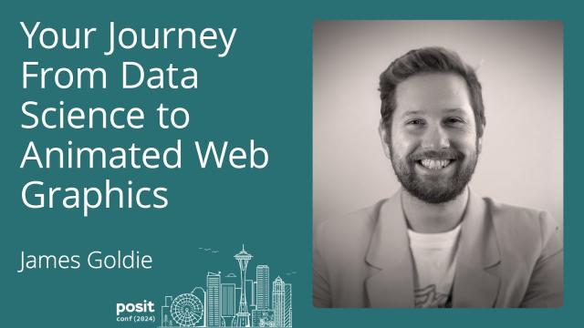 James Goldie - Your journey from data science to animated web graphics