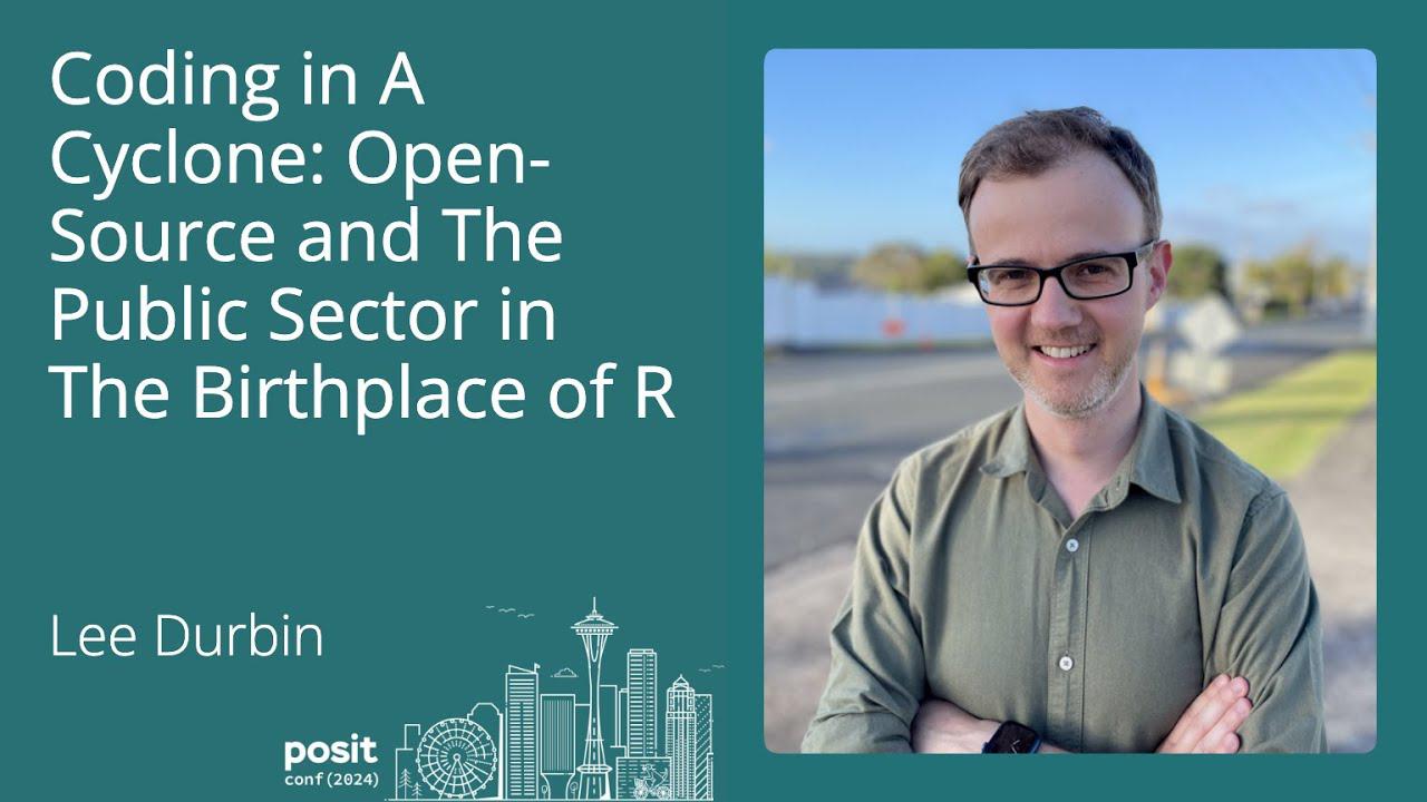 Lee Durbin - Coding in a Cyclone: open-source and the public sector in the birthplace of R