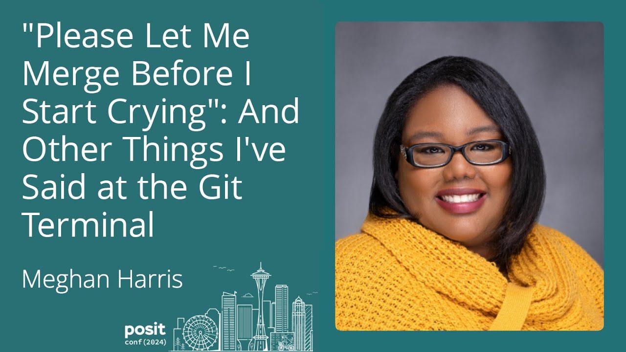 "Please Let Me Merge Before I Start Crying": And Other Things I've Said at The Git Terminal