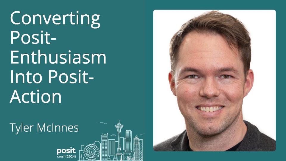 Tyler McInnes - Converting Posit-Enthusiasm into Posit-Action
