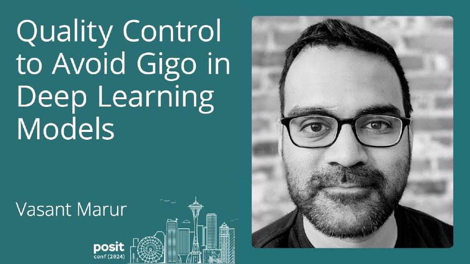 Vasant Marur - Quality Control to avoid GIGO in Deep Learning Models