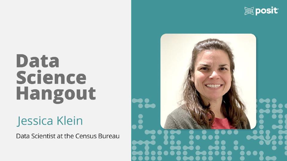 Data Science at the Census Bureau | Jessica Klein | Data Science Hangout
