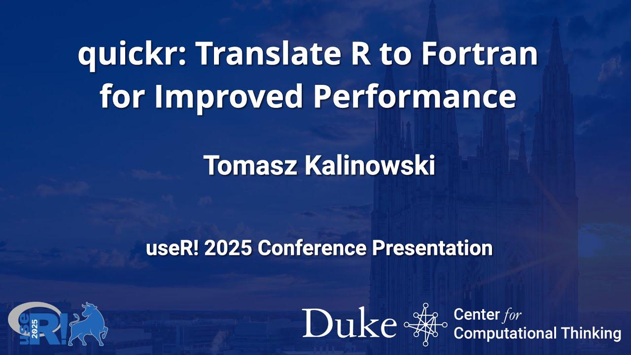 quickr: Translate R to Fortran for Improved Performance - Tomaz Kalinowski