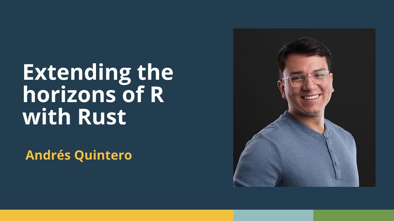 Extending the horizons of R with Rust (Andrés Quintero, ixpantia) | posit::conf(2025)