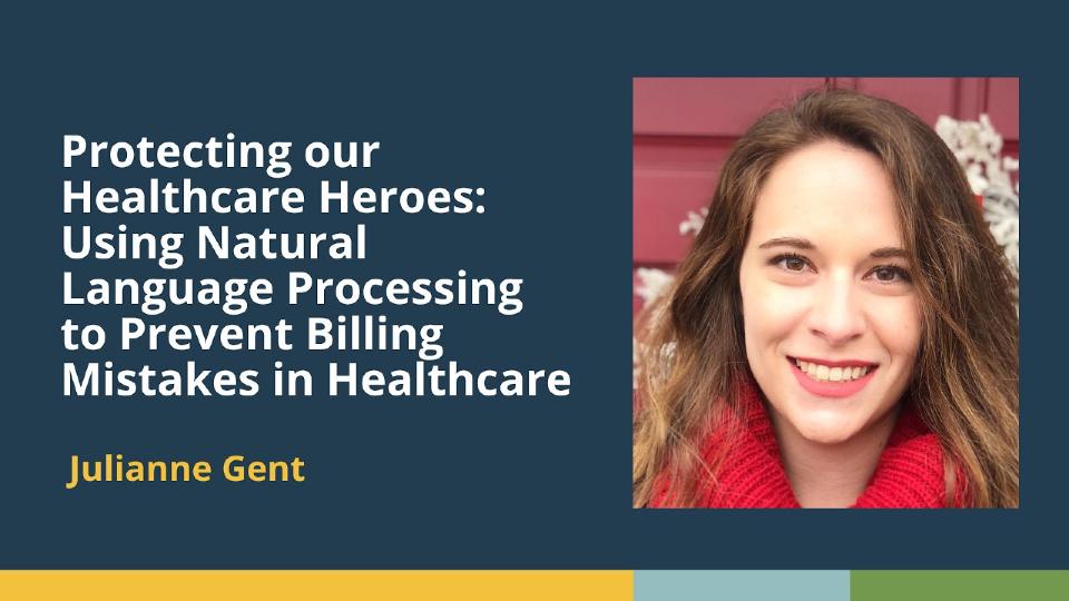 From Data to Dollars: Improving Medical Billing Accuracy Using NLP (Julianne Gent, Emory Healthcare)