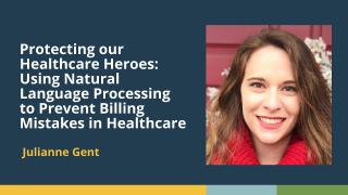From Data to Dollars: Improving Medical Billing Accuracy Using NLP (Julianne Gent, Emory Healthcare)