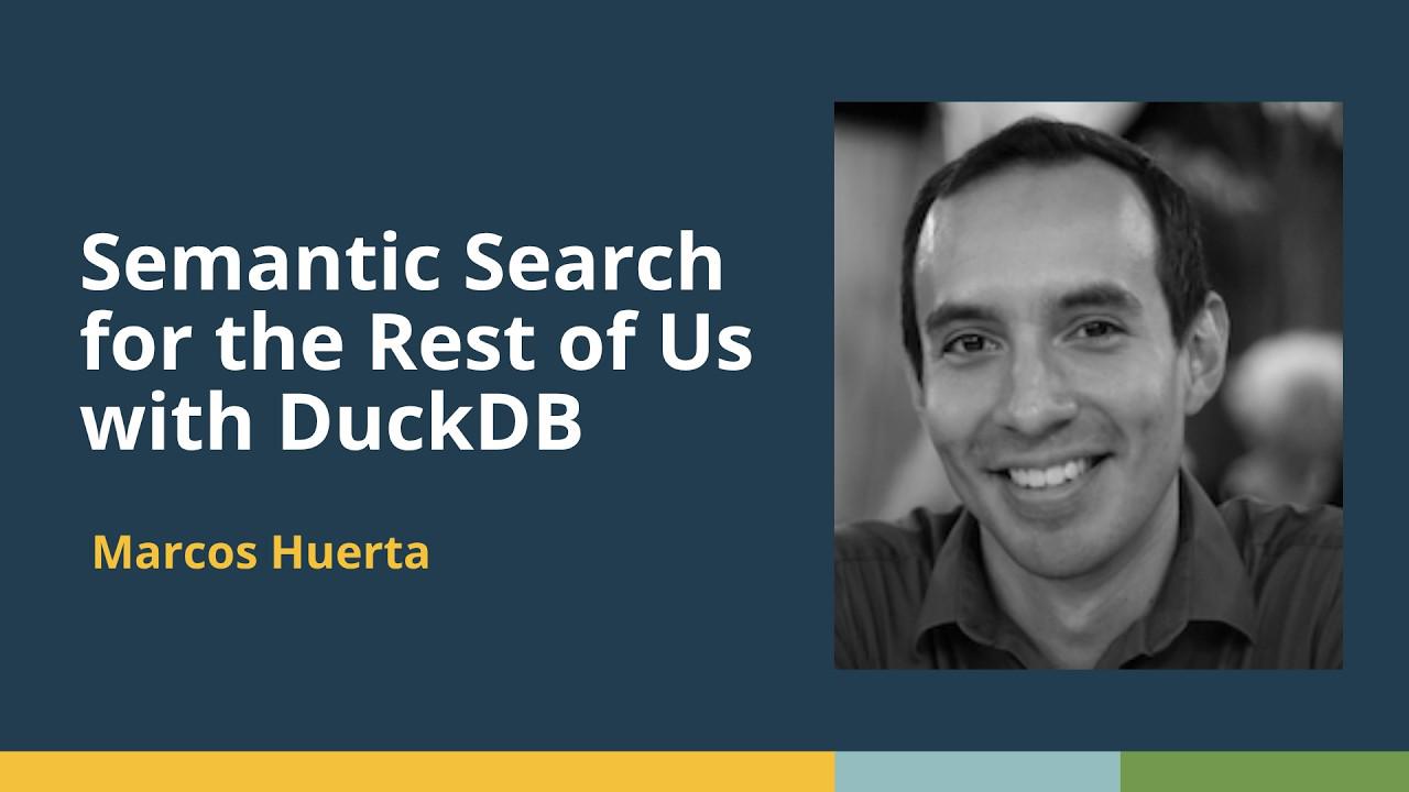 Semantic Search for the Rest of Us with DuckDB (Marcos Huerta, Carmax) | posit::conf(2025)