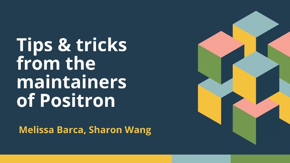 Tips & tricks from the maintainers of Positron (Sharon Wang & Melissa Barca) | posit::conf(2025)
