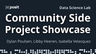 Data Science Side Projects | Dylan Poulsen, Libby Heeren, Isabella Velasquez | Data Science Lab
